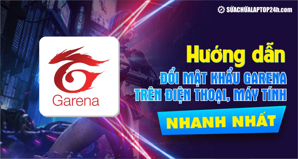 cách đổi mật khẩu garena